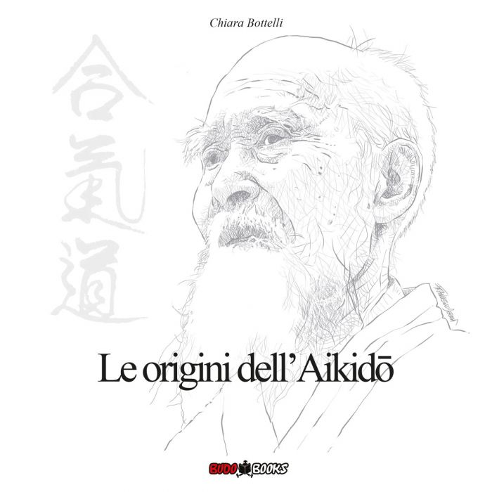 “Le origini dell’Aikidō” - Il libro di Chiara Bottelli